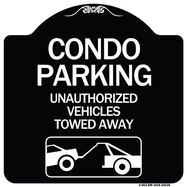 Condo Parking Unauthorized Vehicles Towed Away Heavy-Gauge Aluminum Sign, 18" x 18", BW-1818-24238